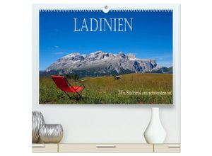 9783435475803 - Ladinien - Wo Südtirol am schönsten ist (hochwertiger Premium Wandkalender 2025 DIN A2 quer) Kunstdruck in Hochglanz