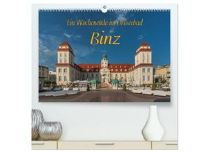 9783435476398 - Ein Wochenende im Ostseebad Binz (hochwertiger Premium Wandkalender 2025 DIN A2 quer) Kunstdruck in Hochglanz