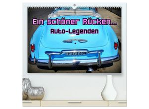 9783435476503 - Auto-Legenden - Ein schöner Rücken (hochwertiger Premium Wandkalender 2025 DIN A2 quer) Kunstdruck in Hochglanz