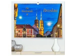 9783435476619 - Ein Wochenende in Breslau (hochwertiger Premium Wandkalender 2025 DIN A2 quer) Kunstdruck in Hochglanz