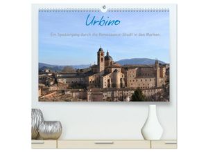 9783435477098 - Urbino - Ein Spaziergang durch die Renaissance-Stadt in den Marken (hochwertiger Premium Wandkalender 2025 DIN A2 quer) Kunstdruck in Hochglanz