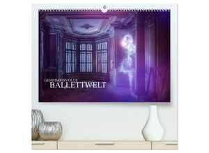 9783435477685 - Geheimnisvolle Ballettwelt (hochwertiger Premium Wandkalender 2025 DIN A2 quer) Kunstdruck in Hochglanz