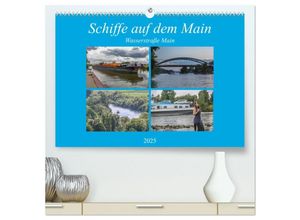 9783435478057 - Schiffe auf dem Main - Wasserstraße Main (hochwertiger Premium Wandkalender 2025 DIN A2 quer) Kunstdruck in Hochglanz