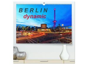 9783435482146 - Berlin dynmaic (hochwertiger Premium Wandkalender 2025 DIN A2 quer) Kunstdruck in Hochglanz