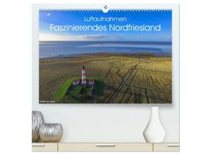 9783435482764 - Luftaufnahmen - Faszinierendes Nordfriesland (hochwertiger Premium Wandkalender 2025 DIN A2 quer) Kunstdruck in Hochglanz