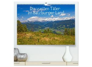 9783435482849 - Die weiten Täler im Salzburger Land (hochwertiger Premium Wandkalender 2025 DIN A2 quer) Kunstdruck in Hochglanz