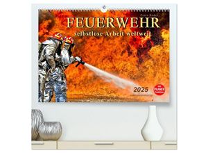 9783435485758 - Feuerwehr - selbstlose Arbeit weltweit (hochwertiger Premium Wandkalender 2025 DIN A2 quer) Kunstdruck in Hochglanz