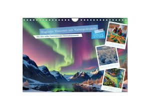 9783435505050 - Magische Momente mit Naturspektakeln (Wandkalender 2025 DIN A4 quer) CALVENDO Monatskalender