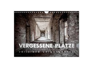 9783435507634 - Vergessene Plätze - verlorene Vergangenheit (Wandkalender 2025 DIN A4 quer) CALVENDO Monatskalender