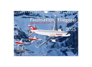 9783435507719 - Faszination Fliegerei (Wandkalender 2025 DIN A4 quer) CALVENDO Monatskalender