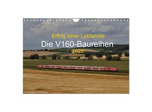 9783435509515 - Erfolg einer Lokfamilie - Die V160-Baureihen (Wandkalender 2025 DIN A4 quer) CALVENDO Monatskalender