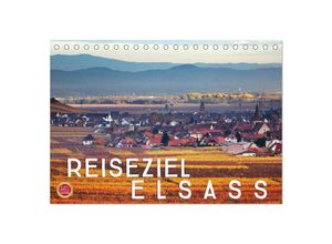 9783435511723 - Reiseziel Elsass (Tischkalender 2025 DIN A5 quer) CALVENDO Monatskalender