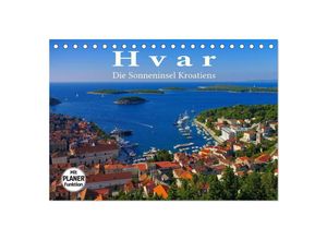 9783435515134 - Hvar - Die Sonneninsel Kroatiens (Tischkalender 2025 DIN A5 quer) CALVENDO Monatskalender