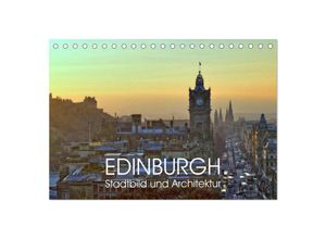 9783435518845 - EDINBURGH Stadtbild und Architektur (Tischkalender 2025 DIN A5 quer) CALVENDO Monatskalender