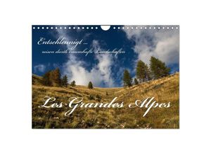 9783435521708 - Entschleunigt  reisen durch traumhafte Landschaften Les Grandes Alpes (Wandkalender 2025 DIN A4 quer) CALVENDO Monatskalender