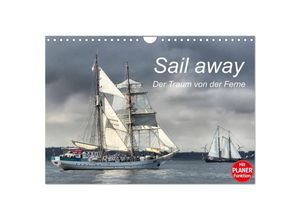 9783435525270 - Sail away - Der Traum von der Ferne (Wandkalender 2025 DIN A4 quer) CALVENDO Monatskalender