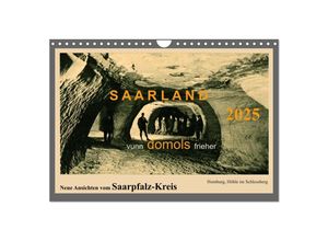 9783435526307 - Saarland - vunn domols (frieher) Neue Ansichten vom Saarpfalz-Kreis (Wandkalender 2025 DIN A4 quer) CALVENDO Monatskalender