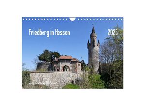 9783435528691 - Friedberg in Hessen vom Frankfurter Taxifahrer (Wandkalender 2025 DIN A4 quer) CALVENDO Monatskalender