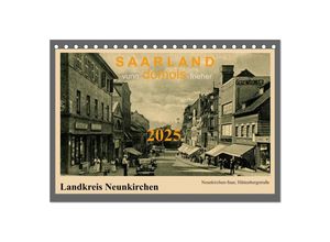 9783435532339 - Saarland - vunn domols (frieher) Landkreis Neunkirchen (Tischkalender 2025 DIN A5 quer) CALVENDO Monatskalender