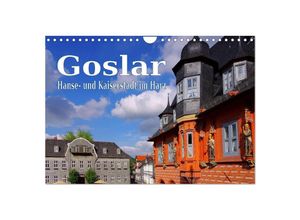 9783435539390 - Goslar - Hanse- und Kaiserstadt im Harz (Wandkalender 2025 DIN A4 quer) CALVENDO Monatskalender