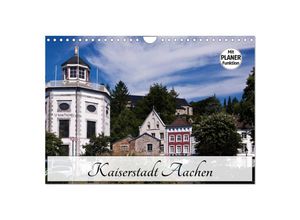 9783435541201 - Kaiserstadt Aachen (Wandkalender 2025 DIN A4 quer) CALVENDO Monatskalender