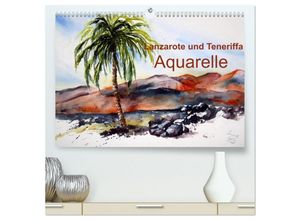 9783435581207 - Lanzarote und Teneriffa - Aquarelle (hochwertiger Premium Wandkalender 2025 DIN A2 quer) Kunstdruck in Hochglanz