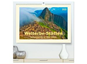 9783435581450 - Welterbe-Stätten - einzigartig in der Welt (hochwertiger Premium Wandkalender 2025 DIN A2 quer) Kunstdruck in Hochglanz