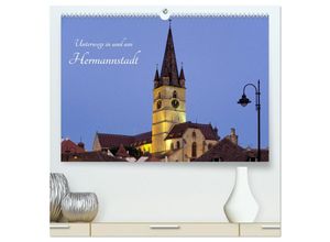 9783435582716 - Unterwegs in und um Hermannstadt (hochwertiger Premium Wandkalender 2025 DIN A2 quer) Kunstdruck in Hochglanz