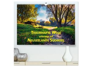 9783435582990 - Traumhafte Wege - Unterwegs auf Neuseelands Südinsel (hochwertiger Premium Wandkalender 2025 DIN A2 quer) Kunstdruck in Hochglanz