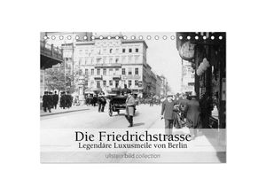 9783435583416 - Die Friedrichstrasse - Legendäre Luxusmeile von Berlin (Tischkalender 2025 DIN A5 quer) CALVENDO Monatskalender