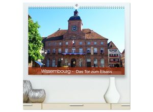 9783435583706 - Wissembourg - Tor zum Elsass (hochwertiger Premium Wandkalender 2025 DIN A2 quer) Kunstdruck in Hochglanz