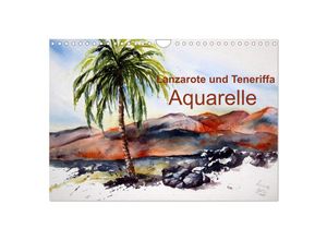 9783435586356 - Lanzarote und Teneriffa - Aquarelle (Wandkalender 2025 DIN A4 quer) CALVENDO Monatskalender