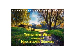 9783435586943 - Traumhafte Wege - Unterwegs auf Neuseelands Südinsel (Tischkalender 2025 DIN A5 quer) CALVENDO Monatskalender