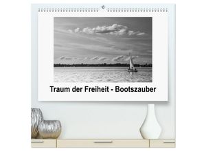 9783435587599 - Traum der Freiheit - Bootszauber (hochwertiger Premium Wandkalender 2025 DIN A2 quer) Kunstdruck in Hochglanz