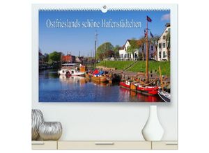 9783435587797 - Ostfrieslands schöne Hafenstädtchen (hochwertiger Premium Wandkalender 2025 DIN A2 quer) Kunstdruck in Hochglanz