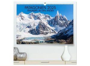 9783435588084 - Patagonien 2025 - Traumziel in den Anden (hochwertiger Premium Wandkalender 2025 DIN A2 quer) Kunstdruck in Hochglanz