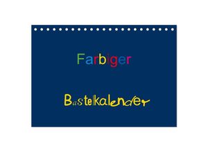 9783435588107 - Farbiger Bastelkalender (Tischkalender 2025 DIN A5 quer) CALVENDO Monatskalender