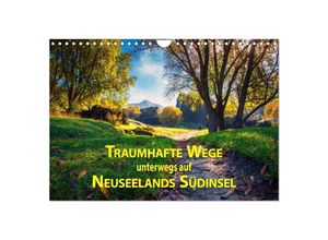 9783435588381 - Traumhafte Wege - Unterwegs auf Neuseelands Südinsel (Wandkalender 2025 DIN A4 quer) CALVENDO Monatskalender