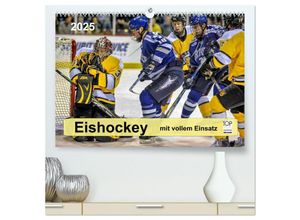 9783435589326 - Mit vollem Einsatz - Eishockey (hochwertiger Premium Wandkalender 2025 DIN A2 quer) Kunstdruck in Hochglanz