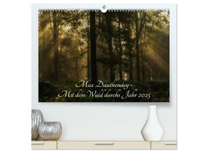 9783435589739 - Max Dauthendey - Mit dem Wald durchs Jahr (hochwertiger Premium Wandkalender 2025 DIN A2 quer) Kunstdruck in Hochglanz