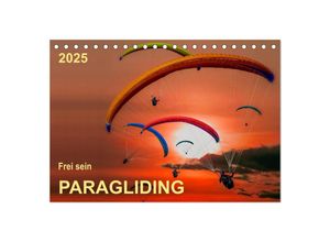 9783435590384 - Frei sein - Paragliding (Tischkalender 2025 DIN A5 quer) CALVENDO Monatskalender