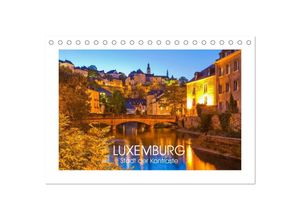 9783435591244 - LUXEMBURG Stadt der Kontraste (Tischkalender 2025 DIN A5 quer) CALVENDO Monatskalender