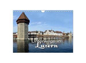 9783435591602 - Unterwegs in Luzern (Wandkalender 2025 DIN A4 quer) CALVENDO Monatskalender