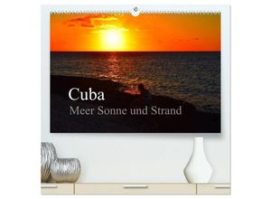 9783435592265 - Cuba Meer Sonne und Strand (hochwertiger Premium Wandkalender 2025 DIN A2 quer) Kunstdruck in Hochglanz