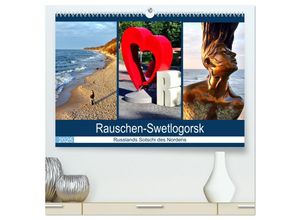 9783435592616 - Rauschen-Swetlogorsk - Russlands Sotschi des Nordens (hochwertiger Premium Wandkalender 2025 DIN A2 quer) Kunstdruck in Hochglanz