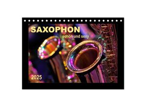 9783435592944 - Saxophon - schön und sexy (Tischkalender 2025 DIN A5 quer) CALVENDO Monatskalender