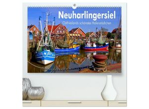 9783435593699 - Neuharlingersiel - Ostfrieslands schönstes Hafenstädtchen (hochwertiger Premium Wandkalender 2025 DIN A2 quer) Kunstdruck in Hochglanz