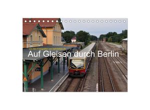 9783435595099 - Auf Gleisen durch Berlin (Tischkalender 2025 DIN A5 quer) CALVENDO Monatskalender