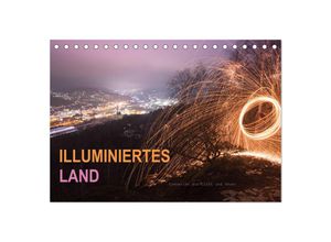 9783435595136 - ILLUMINIERTES LAND Szenerien aus Licht und Feuer (Tischkalender 2025 DIN A5 quer) CALVENDO Monatskalender