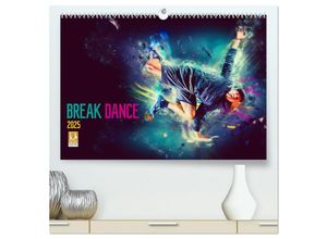 9783435597901 - Break Dance (hochwertiger Premium Wandkalender 2025 DIN A2 quer) Kunstdruck in Hochglanz